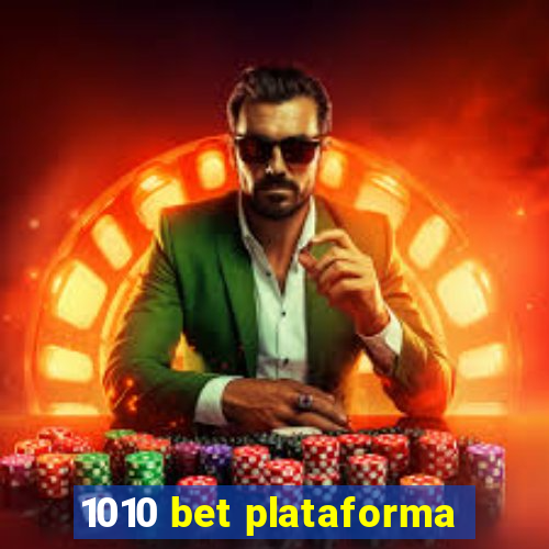 1010 bet plataforma